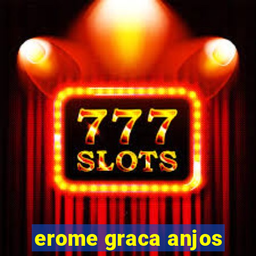 erome graca anjos